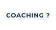 COACHING ?